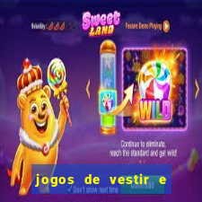 jogos de vestir e maquiar e arrumar o cabelo